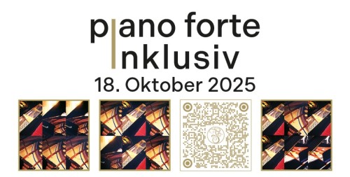 &quot;piano forte - Inklusiv&quot; 18. Oktober 2025